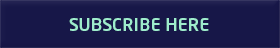 SUBSCRIBE HERE
