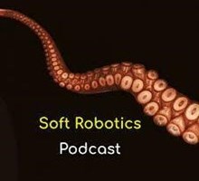Soft Robotics Podcast